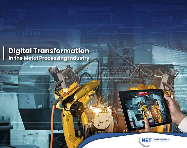 Net Components | Digital Transformation in the Metal Processing Industry