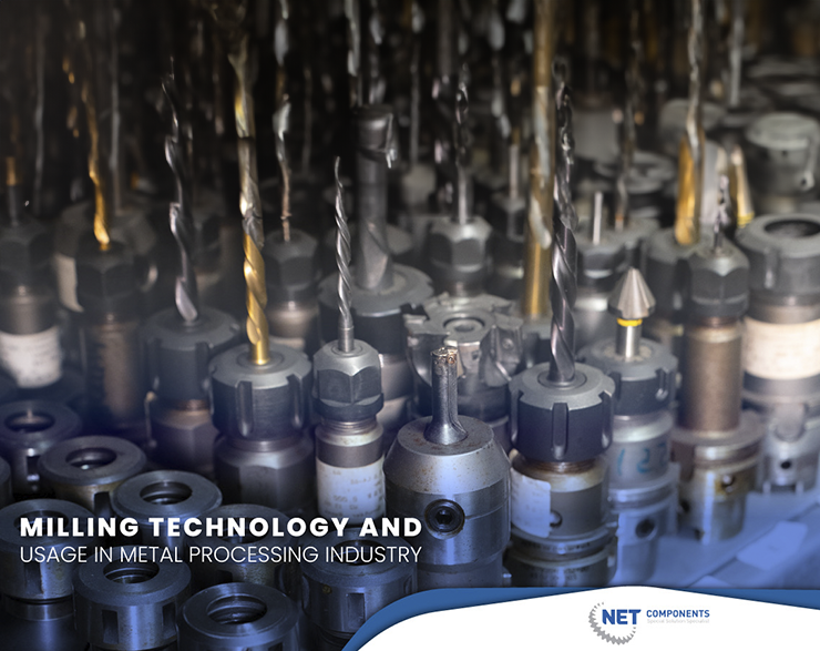 Net Components | Milling Technology and Usage in Metal Processing Industry