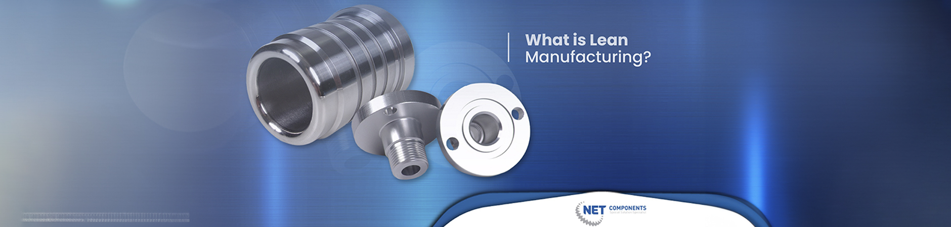 Net Components | What is Lean Manufacturing?