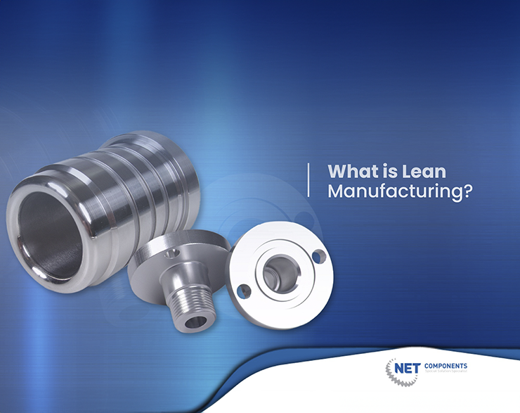 Net Components | What is Lean Manufacturing?